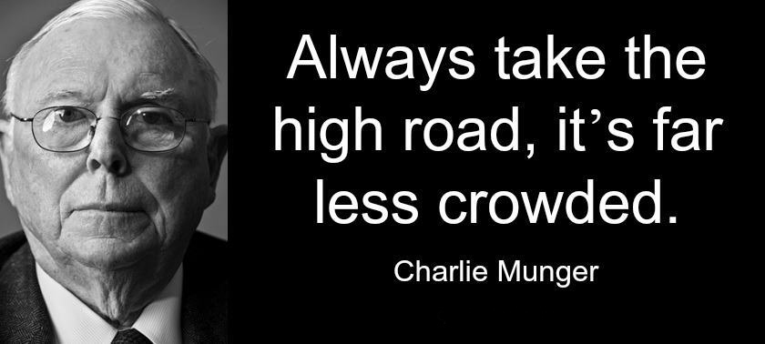 Charlie Munger Quote - take the high road