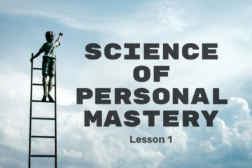 The science of personal mastery course lesson 1 upminded